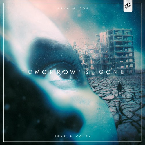 Arya & SOH ft. Rico56 - Tomorrow's Gone [CHARGE RCRDS RELEASE]