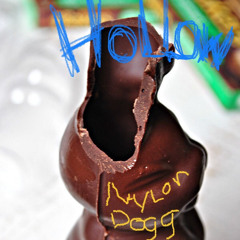 Hollow — 4.7.24 [NYLON DOGG]