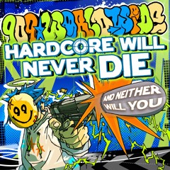 Hardcore Will Never Die, and Neither Will You