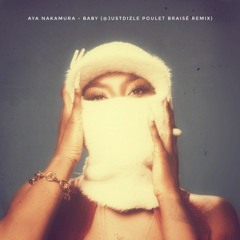 Aya Nakamura - Baby (@JustDizle Poulet Braisé Remix)