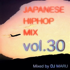 JAPANESE HIPHOP MIX Vol.30 - 日本語ラップ MIX-