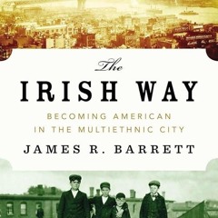 Kindle⚡online✔PDF The Irish Way: Becoming American in the Multiethnic City (The Penguin History