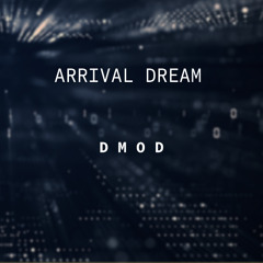 Arrival Dream