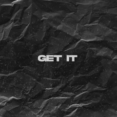 Get It - Ft Rich OkayOkay Kidd & Bam
