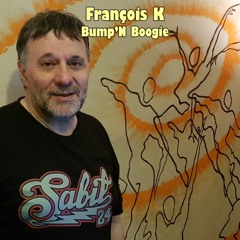 François K - Bump'N Boogie