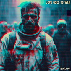 LOVE GOES TO WAR