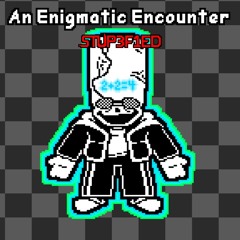 An Enigmatic Encounter - Stup3f1ed