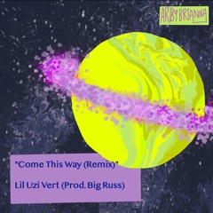 Come This Way (Remix) Lil Uzi Vert (Prod. Big Russ)
