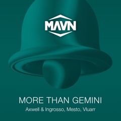 More than Gemini (MAVN Mashup) [filtered] [FREE DOWNLOAD]