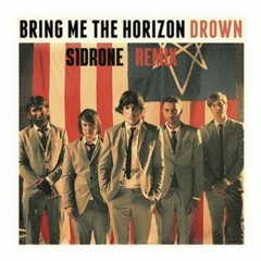 Bring Me The Horizon - Don't Let Me Drown [S1DRONE REMIX]