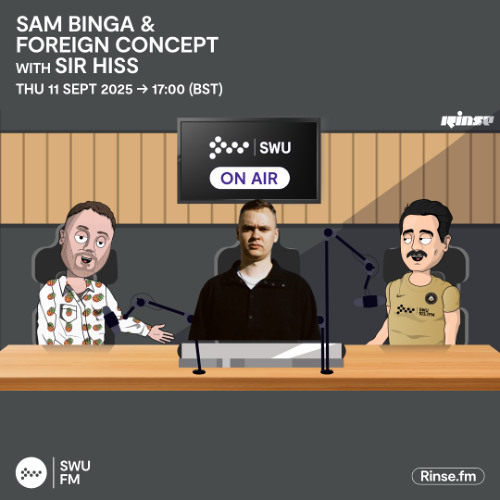 Sam Binga & Foreign Concept with Sir Hiss - 11 September 2025