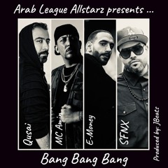 Arab League Allstarz - Bang Bang Bang