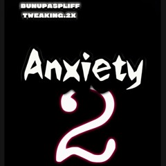 Anxiety 2