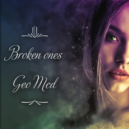 Broken Ones - Geo Mcd Cover Remix