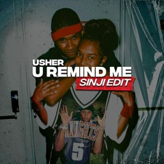 Usher - U Remind Me (Sinji Edit)