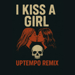 I Kiss A Girl - Uptempo