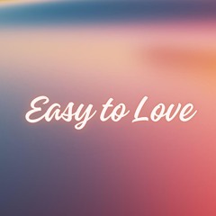 Easy to Love