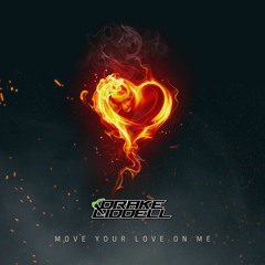 Drake Liddell - Move Your Love On Me FREE DOWNLOAD