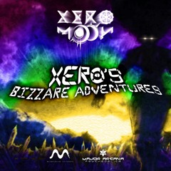 Xero's Bizarre Adventures [Twilighty Melodic FullonGoa @ 147Bpm]