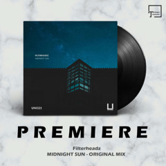 PREMIERE: Filterheadz - Midnight Sun (Original Mix) [UNITY RECORDS]