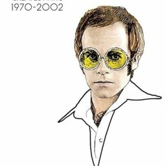 [VIEW] [EBOOK EPUB KINDLE PDF] Elton John - Greatest Hits 1970-2002 Piano, Vocal and Guitar Chords b