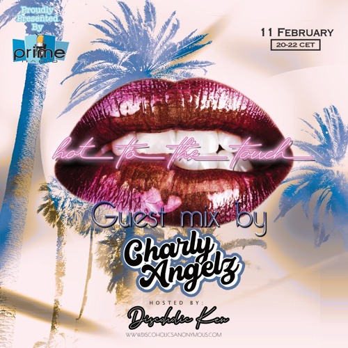 Hot To The Touch 110222 With Discoholic Ken & Charly Angelz on Prime Radio