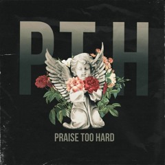 Praise Too Hard (Drip Too Hard Remix)
