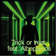 Trick or treat feat. Albepiacos
