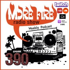 More Fire Show Ep390 (Full Show) Nov 17th 2022 Hosted By Crossfire From Unity Sound