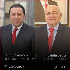 Mustafa Şapçı - Çetin Ünsalan ile İşte Bunu Konuşalım