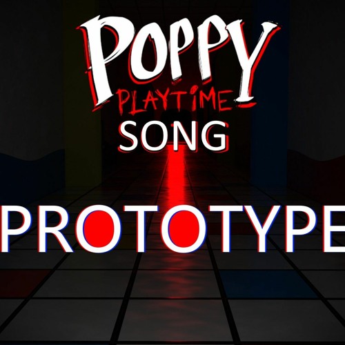 ,PROTOTYPE' Poppy Playtime Song