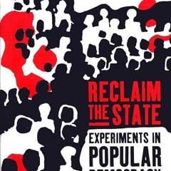 read✔ Reclaim the State: Experiments in Popular Democracy