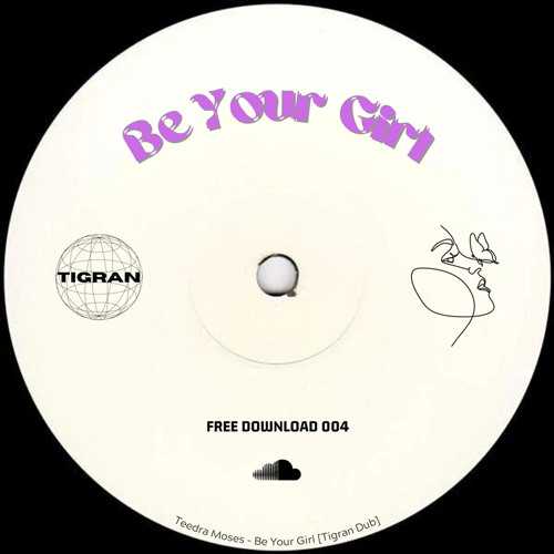 Be Your Girl (Tigran Dub) [FREE DL]