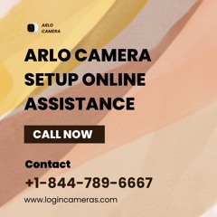 Arlo Camera Setup Online Assistance  Call +1 - 844 - 789 - 6667