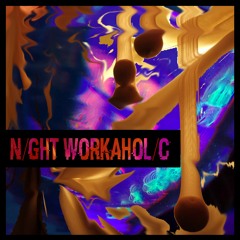 N/ghtworkahol/c