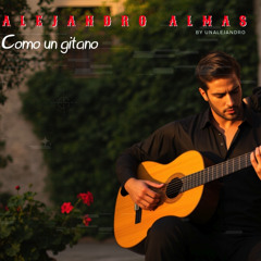 Alejandro Almas - Como Un Gitano