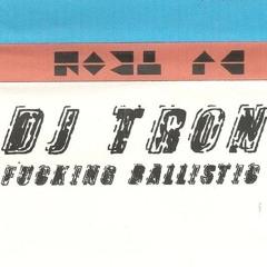 Dj Tron - Fucking Ballistic - 1995