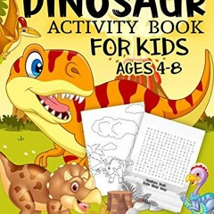 [PDF] ❤️ Read Dinosaur Activity Book for Kids Ages 4-8: A Fun Kid Workbook Game For Learning, Pr