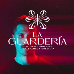 LA GUARDERIA 041 - August 2023 - Enamour Guestmix