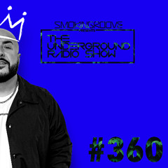 Smokingroove - The Underground Radio Show - 360