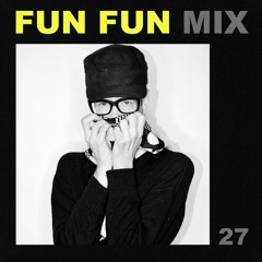 Fun Fun Mix 27 - Justin Strauss