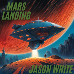 Jason White - Mars Landing