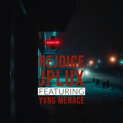 Rejoice - Jplux x YVNG MENACE (prod. KULTURE)