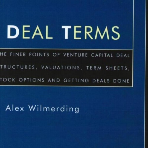 {READ} Deal Terms - The Finer Points of Venture Capital Deal Structures, Valuati