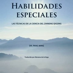 %$ Habilidades especiales, Las t�cnicas de la ciencia del Zhineng Qigong, Spanish Edition  %Doc