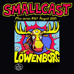 SMALLCAST: 167. LÖWENBORG (Oslo/Norway)
