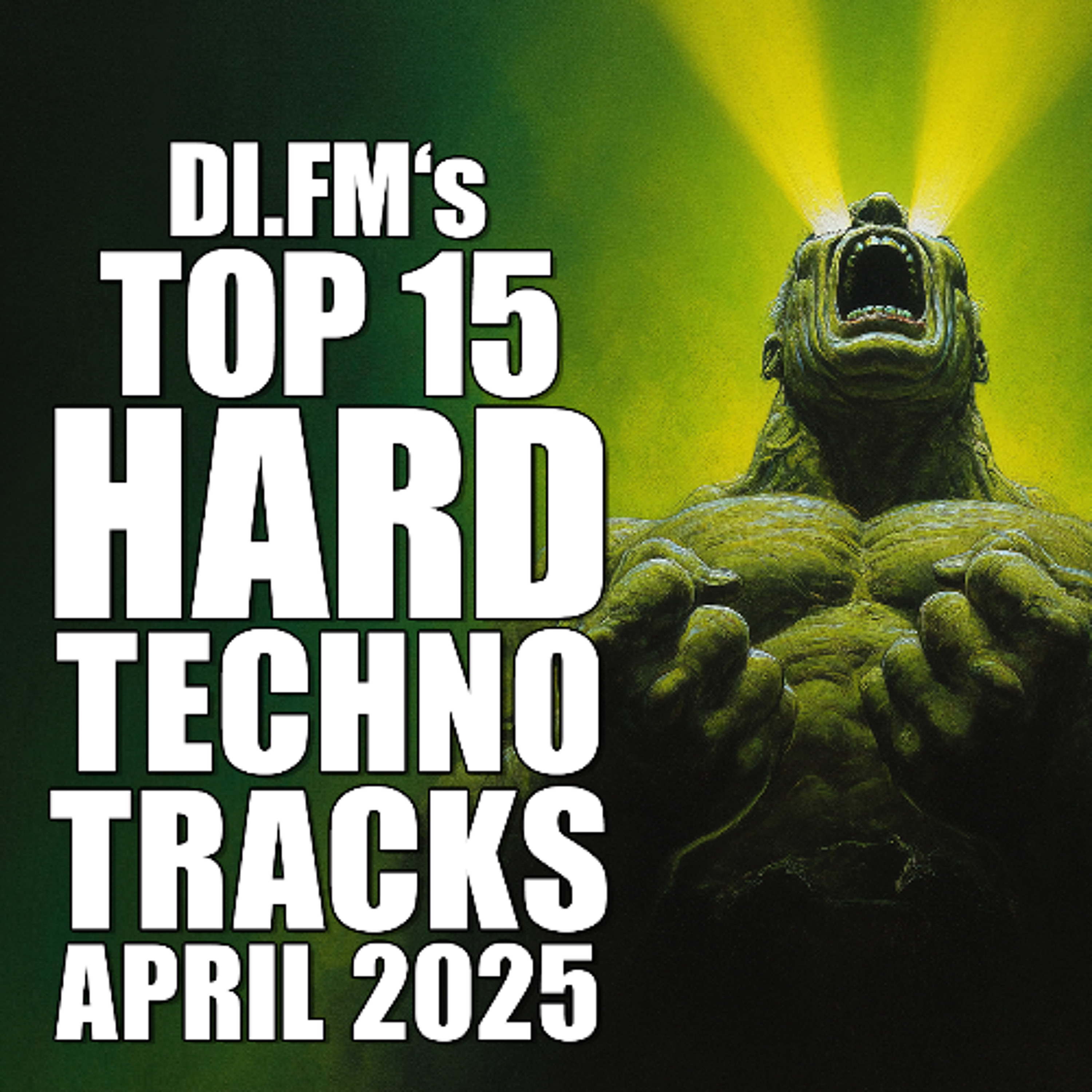 DI.FM's Top 15 Hard Techno Tracks April 2025 episode artwork