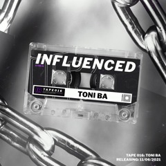 Influenced Podcast TAPE016 | Toni Ba