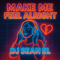 Make Me Feel Alright