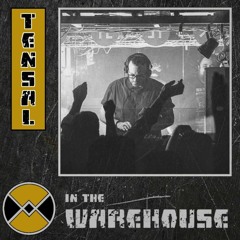 Warehouse Manifesto presents: TENSAL In The Warehouse